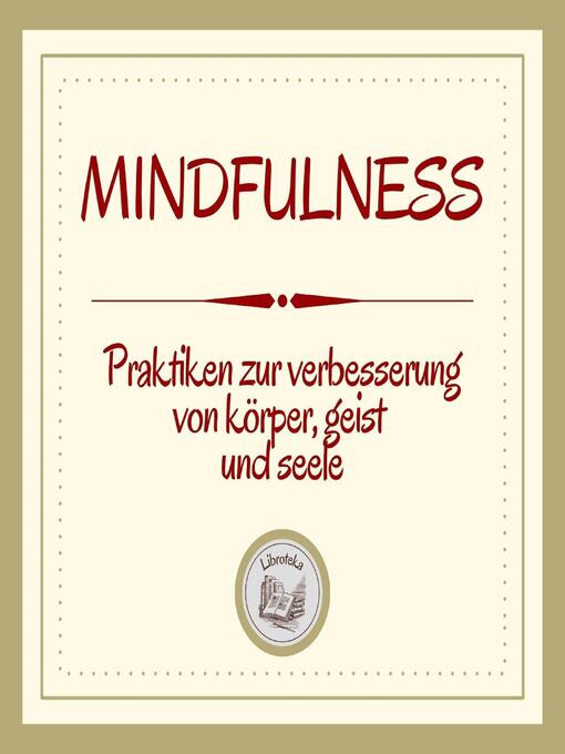 Title details for Mindfulness by LIBROTEKA - Available